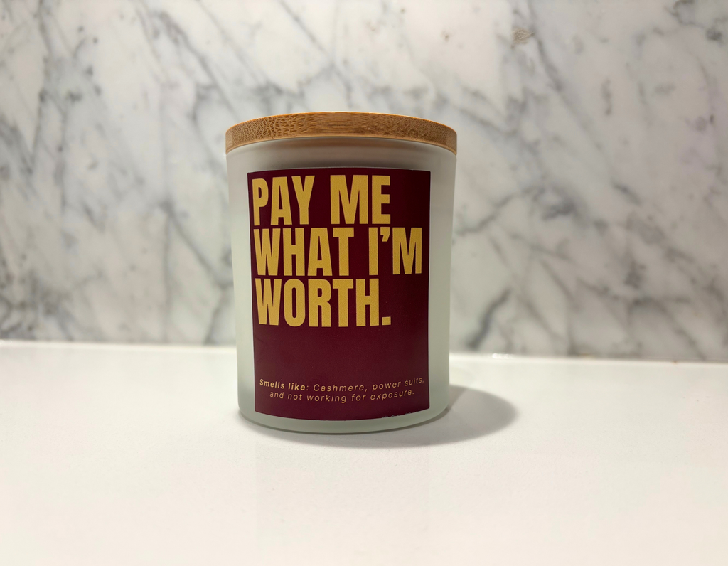 "Pay Me What I'm Worth" Candle