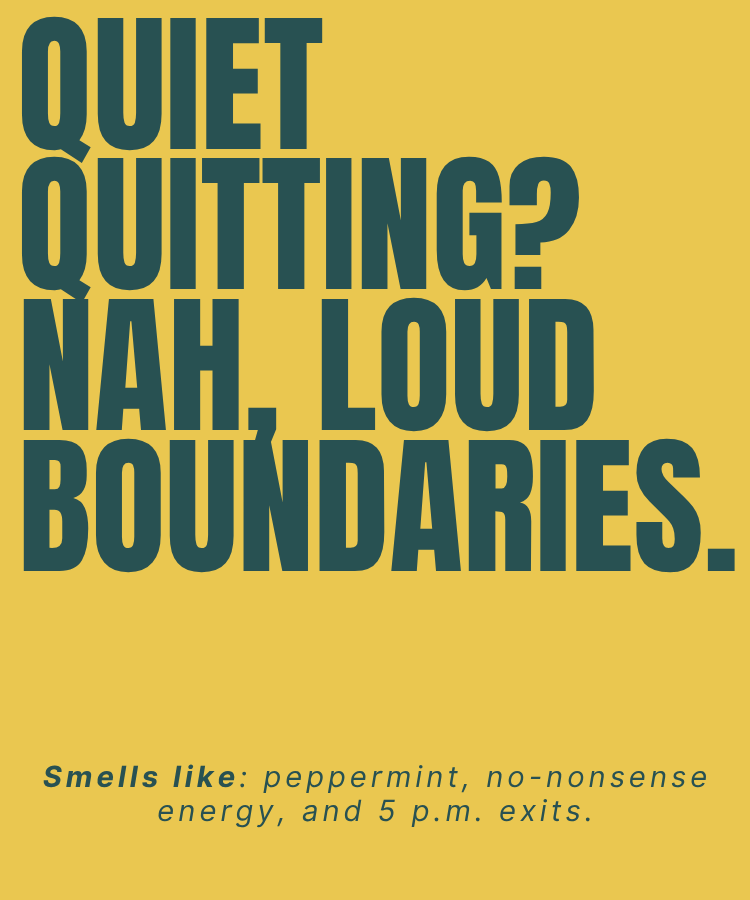 "Quiet Quitting, Nah Loud Boundaries" Candle